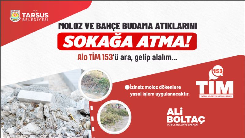 Budama ve moloz atklarnz sokaa atmayn, 153 arayn!...