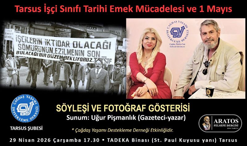 �Tarsus ���i S�n�f� Tarihi ve 1 May�s�  foto�raf sergisi ile anlat�lacak...